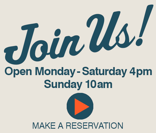 Join us! Open daily! Click to make a reservation or press escape to close dialog box