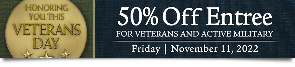 Veterans Day, 50% off entree